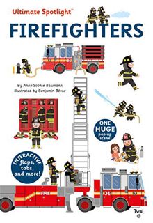 [Get] PDF EBOOK EPUB KINDLE Ultimate Spotlight: Firefighters by  Anne-Sophie Baumann &  Benjamin Bec