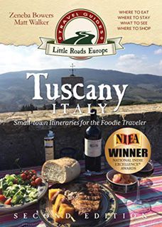 [Read] EPUB KINDLE PDF EBOOK Tuscany, Italy: Small-town Itineraries for the Foodie Traveler: (2nd Ed