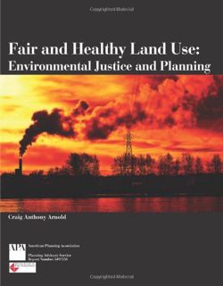 Access EPUB KINDLE PDF EBOOK Fair and Healthy Land Use: Environmental Justice and Planning by  Craig