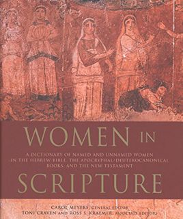 [GET] EBOOK EPUB KINDLE PDF Women in Scripture: A Dictionary of Named and Unnamed Women in the Hebre