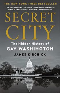 VIEW EBOOK EPUB KINDLE PDF Secret City: The Hidden History of Gay Washington by  James Kirchick 💕