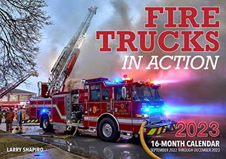 [View] [EBOOK EPUB KINDLE PDF] Fire Trucks in Action 2023: 16-Month Calendar - September 2022 throug