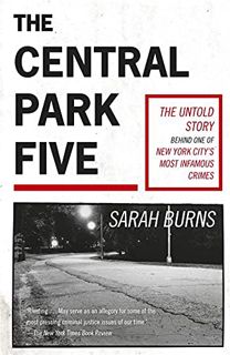 READ EPUB KINDLE PDF EBOOK The Central Park Five by  Sarah Burns 📝