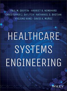 [READ] [EPUB KINDLE PDF EBOOK] Healthcare Systems Engineering by  Paul M. Griffin,Harriet B. Nembhar