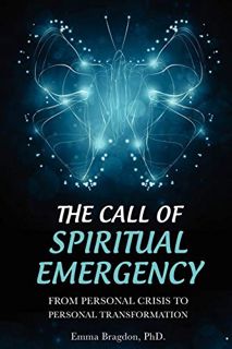 Read [EBOOK EPUB KINDLE PDF] The Call of Spiritual Emergency: From Personal Crisis to Personal Trans