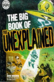 [ACCESS] EPUB KINDLE PDF EBOOK The Big Book of the Unexplained by  Doug Moench 🖋️