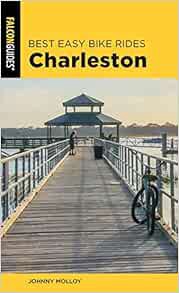 READ EPUB KINDLE PDF EBOOK Best Easy Bike Rides Charleston by Johnny Molloy 📜