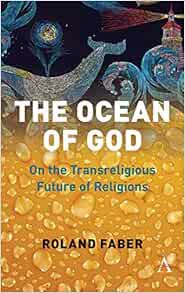 ACCESS EBOOK EPUB KINDLE PDF The Ocean of God: On the Transreligious Future of Religions by Roland F