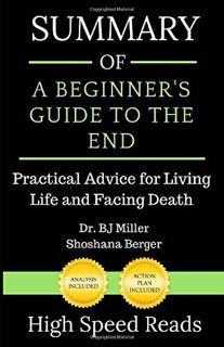 [VIEW] KINDLE PDF EBOOK EPUB Summary of A Beginner's Guide to the End: Practical Advice for Living L