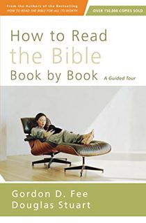 [VIEW] EBOOK EPUB KINDLE PDF How to Read the Bible Book by Book: A Guided Tour by  Gordon D. Fee &