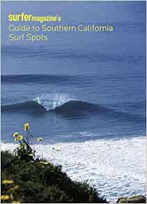 Read [PDF EBOOK EPUB KINDLE] Surfer Magazine's Guide to Southern California Surf Spots by Surfer Mag