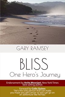 READ EPUB KINDLE PDF EBOOK Bliss: One Hero's Journey by  Gary Ramsey,Diana Espinosa,Colin Quinn 💞