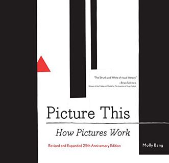 VIEW [EPUB KINDLE PDF EBOOK] Picture This: How Pictures Work by  Molly Bang &  Molly Bang 📬