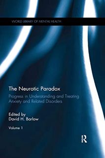 ACCESS [EPUB KINDLE PDF EBOOK] The Neurotic Paradox, Volume 1: Progress in Understanding and Treatin