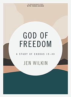 ACCESS PDF EBOOK EPUB KINDLE God of Freedom - Bible Study Book with Video Access: A Study of Exodus