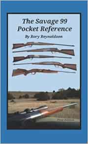 [View] EPUB KINDLE PDF EBOOK The Savage 99 Pocket Reference by Rory Reynoldson,Rick Edmonds 🗂️