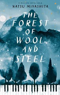 [Read] EBOOK EPUB KINDLE PDF The Forest of Wool and Steel: Winner of the Japan Booksellers’ Award by