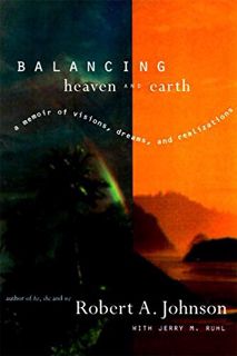 [Access] [EBOOK EPUB KINDLE PDF] Balancing Heaven and Earth: A Memoir of Visions, Dreams, and Realiz