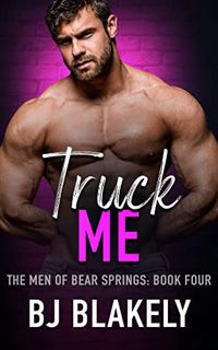 [READ] EBOOK EPUB KINDLE PDF Truck Me: A Daddy Age Gap M/m Romance (The Men of Bear Springs Book 4)