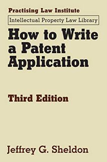 [Access] EPUB KINDLE PDF EBOOK How to Write a Patent Application by  Jeffrey G. Sheldon 🖌️