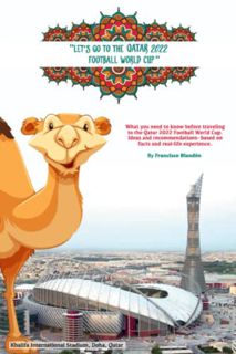 [GET] [EBOOK EPUB KINDLE PDF] "LET´S GO TO THE QATAR 2022 FOOTBALL WORLD CUP" by  FRANCISCO "FITO" B