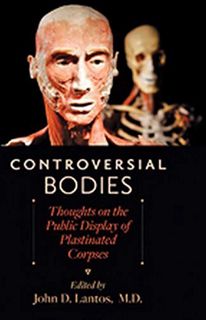 [VIEW] [EBOOK EPUB KINDLE PDF] Controversial Bodies: Thoughts on the Public Display of Plastinated C
