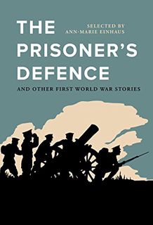 [Read] KINDLE PDF EBOOK EPUB The Prisoner's Defence: And Other First World War Stories by  Ann-Marie