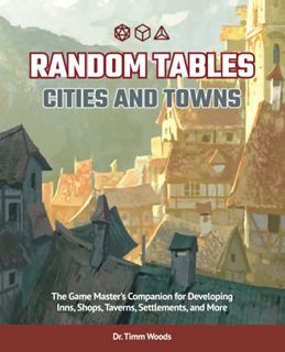 VIEW [EBOOK EPUB KINDLE PDF] Random Tables: Cities and Towns: The Game Master's Companion for Develo
