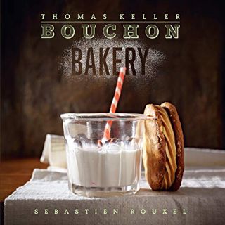 [Read] [PDF EBOOK EPUB KINDLE] Bouchon Bakery (The Thomas Keller Library) by  Thomas Keller &  Sebas