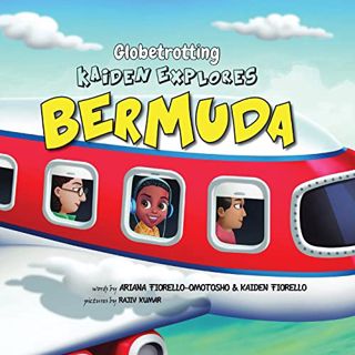 [READ] KINDLE PDF EBOOK EPUB Globetrotting Kaiden Explores Bermuda! by  Ariana Fiorello-Omotosho,Kai