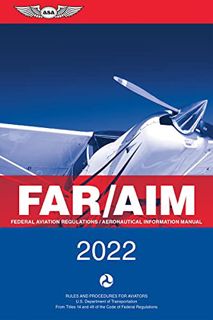 [READ] KINDLE PDF EBOOK EPUB FAR/AIM 2022: Federal Aviation Regulations/Aeronautical Information Man