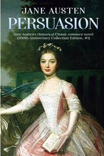 [ACCESS] [KINDLE PDF EBOOK EPUB] Persuasion: A Jane Austen's Classic Novel (200th Anniversary Collec