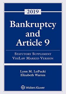 READ KINDLE PDF EBOOK EPUB Bankruptcy and Article 9: 2019 Statutory Supplement, VisiLaw Marked Versi