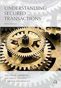 Get [EPUB KINDLE PDF EBOOK] Understanding Secured Transactions (Understanding Series) by William Law