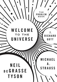 VIEW [EPUB KINDLE PDF EBOOK] Welcome to the Universe: The Problem Book by  Neil deGrasse Tyson,Micha