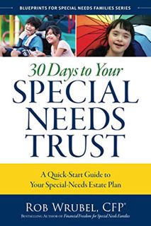 [ACCESS] [KINDLE PDF EBOOK EPUB] 30 Days to Your Special Needs Trust: A Quick-Start Guide to Your Sp