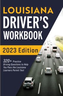 ACCESS [EBOOK EPUB KINDLE PDF] Louisiana Driver’s Workbook: 320+ Practice Driving Questions to Help
