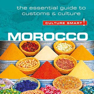 VIEW [KINDLE PDF EBOOK EPUB] Culture Smart! Morocco: The Essential Guide to Customs & Culture by  Ji