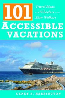 [View] [EPUB KINDLE PDF EBOOK] 101 Accessible Vacations: Travel Ideas for Wheelers and Slow Walkers