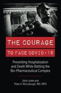 View [PDF EBOOK EPUB KINDLE] THE COURAGE TO FACE COVID-19: Preventing Hospitalization and Death Whil