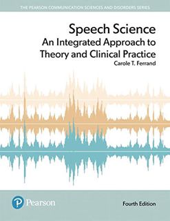[Read] KINDLE PDF EBOOK EPUB Speech Science: An Integrated Approach to Theory and Clinical Practice