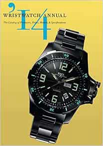 [ACCESS] [EPUB KINDLE PDF EBOOK] Wristwatch Annual 2014: The Catalog of Producers, Prices, Models, a