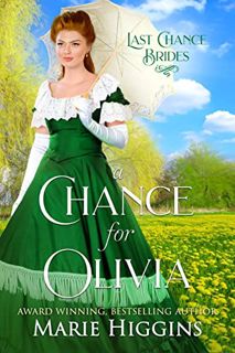 [READ] EPUB KINDLE PDF EBOOK A Chance for Olivia: Last Chance Brides, Book #20 by  Marie Higgins &