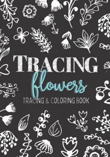 READ KINDLE PDF EBOOK EPUB Tracing Flowers: Tracing and Coloring Book With Abstract Floral Designs F