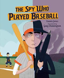 [GET] EPUB KINDLE PDF EBOOK The Spy Who Played Baseball by  Carrie Jones &  Gary Cherrington 📃