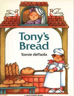 [Access] [PDF EBOOK EPUB KINDLE] Tony's Bread by  Tomie dePaola 📋