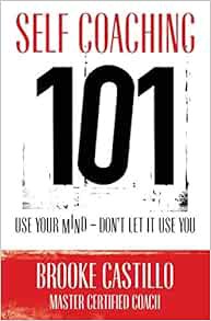 GET [KINDLE PDF EBOOK EPUB] Self Coaching 101 by Brooke Castillo 💌