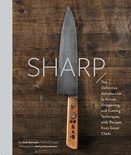 GET [KINDLE PDF EBOOK EPUB] Sharp: The Definitive Introduction to Knives, Sharpening, and Cutting Te