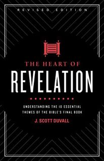 View EPUB KINDLE PDF EBOOK The Heart of Revelation: Understanding the 10 Essential Themes of the Bib
