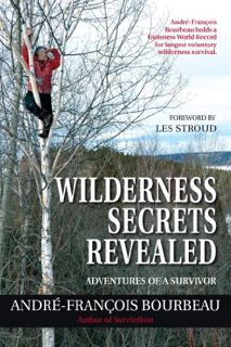 [Get] [EPUB KINDLE PDF EBOOK] Wilderness Secrets Revealed: Adventures of a Survivor by  André-Franço